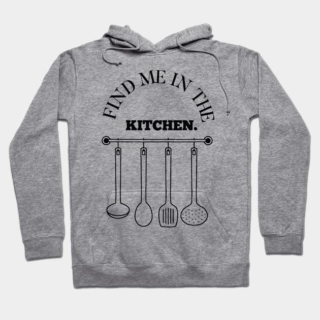 find me in the kitchen Hoodie by nomadearthdesign